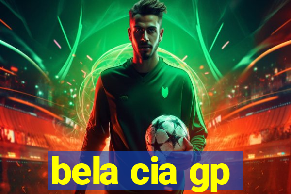 bela cia gp